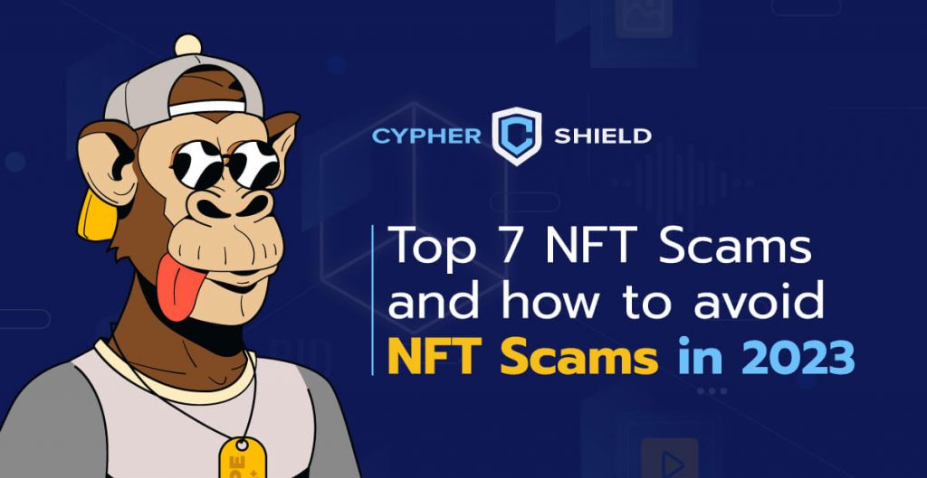 The-Top-7-NFT-Scams-and-how-to-avoid-NFT-scams-in-2023
